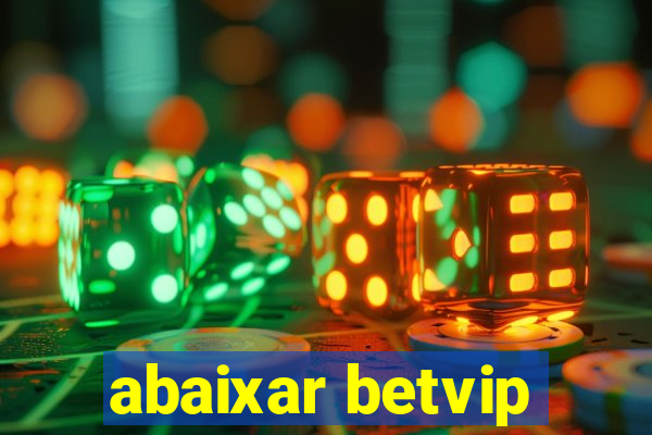 abaixar betvip